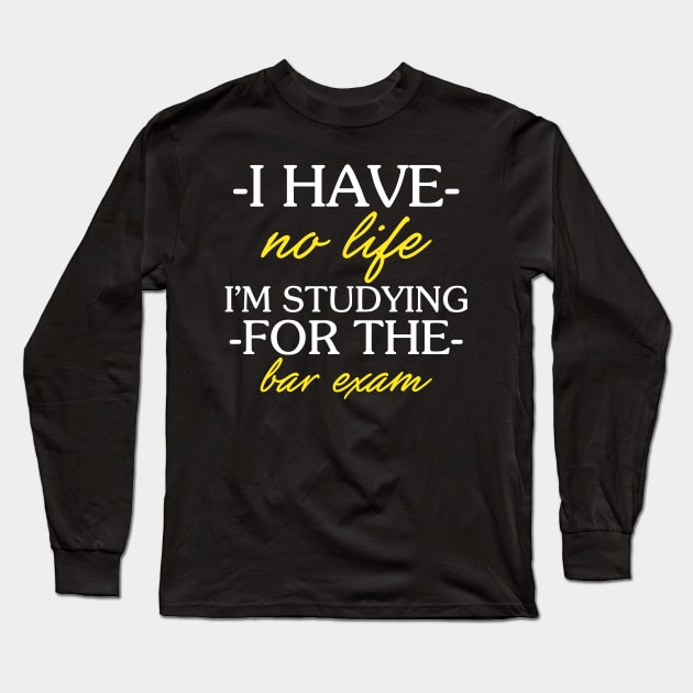 Bar Exam Shirt Funny Law School Graduation Gifts Long Sleeve T-Shirt by fiar32